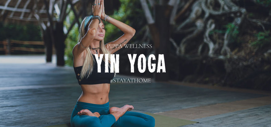 [PIPPA WELLNESS] Beneficios del Yin Yoga para tu cuerpo