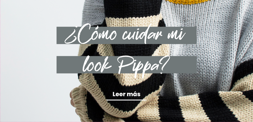 ¿Cómo cuidar mi look Pippa?